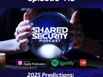 This episode of the Shared Security Podcast recaps 2025’s predictions, reviews top episodes and guest highlights, discusses trends in cybersecurity, AI, privacy legislation, and offers bold new predictions for 2026.